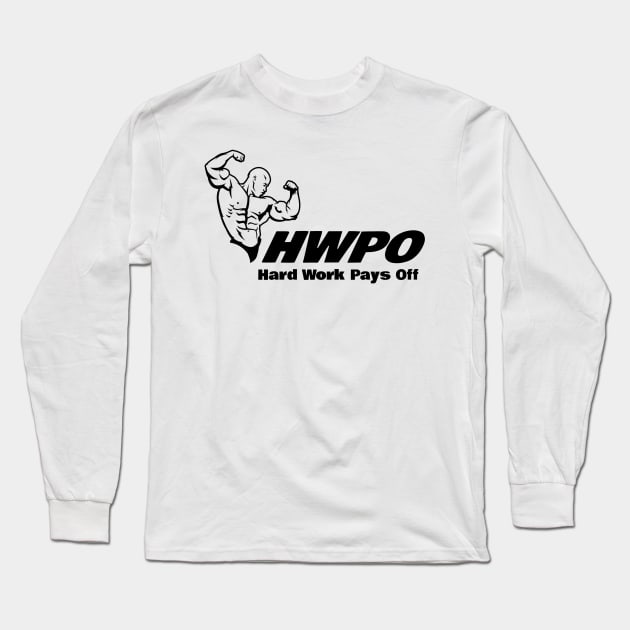 Workout Motivation | HWPO Hard Work Pays Off Long Sleeve T-Shirt by GymLife.MyLife